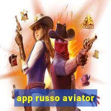 app russo aviator